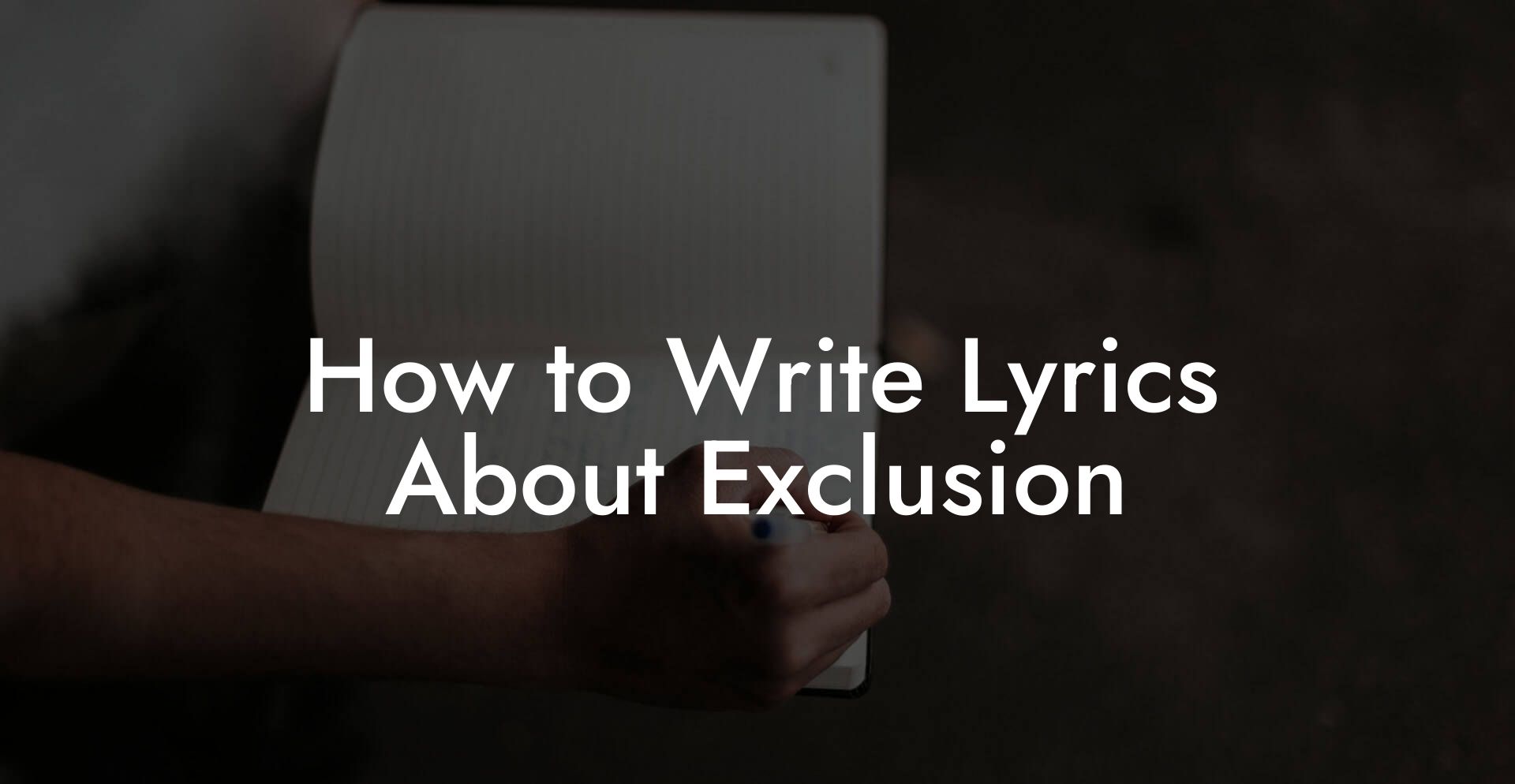 How to Write Lyrics About Exclusion