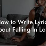 How to Write Lyrics About Falling In Love