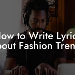 How to Write Lyrics About Fashion Trends