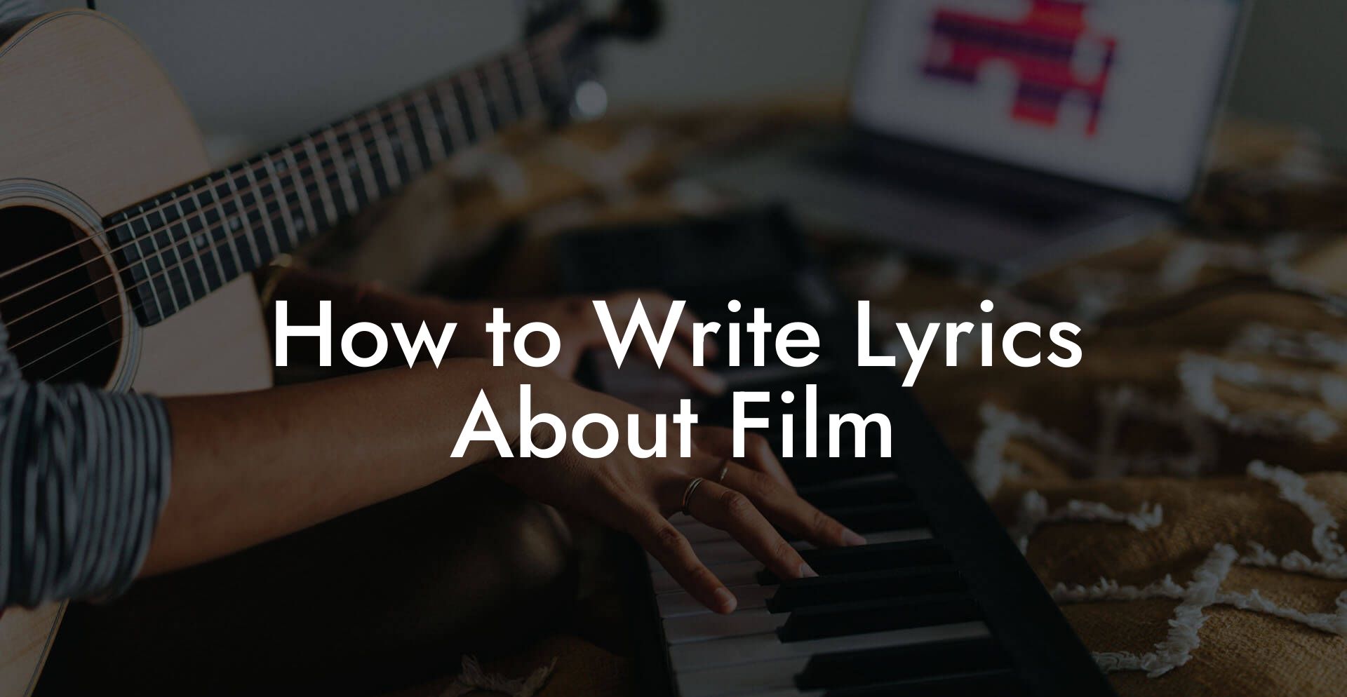 How to Write Lyrics About Film