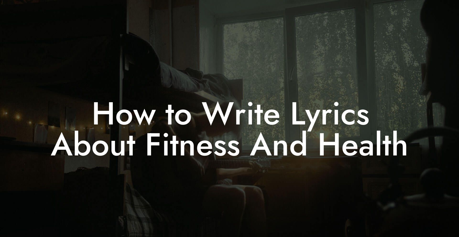 How to Write Lyrics About Fitness And Health