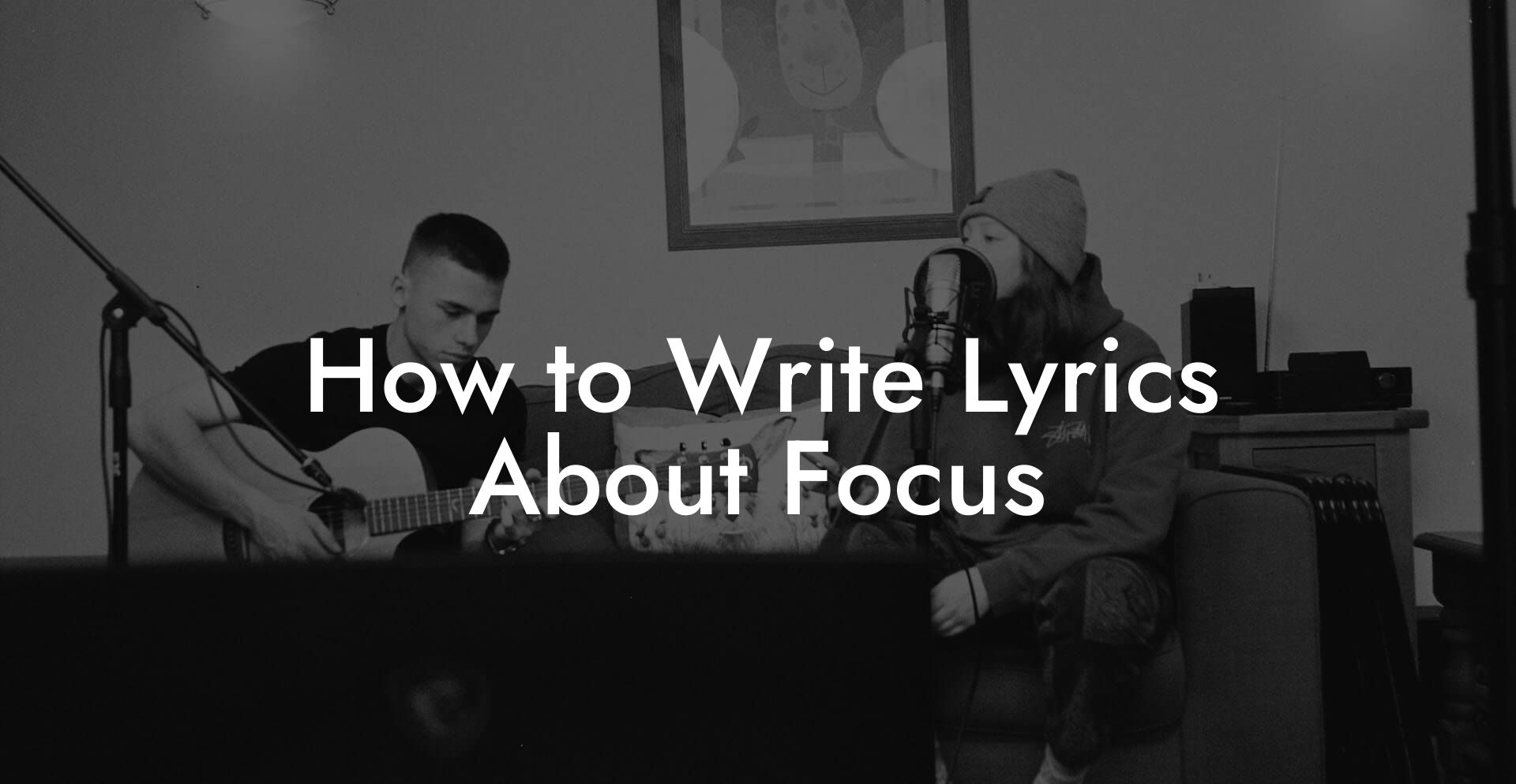 How to Write Lyrics About Focus