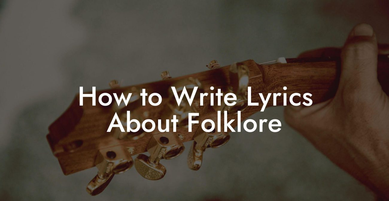 How to Write Lyrics About Folklore