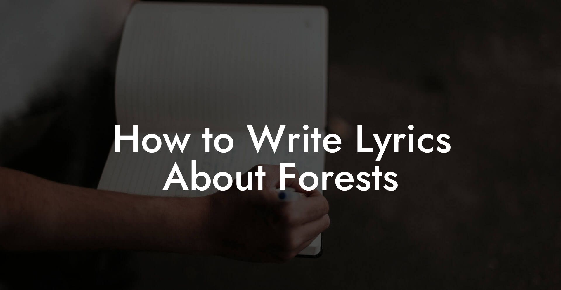 How to Write Lyrics About Forests