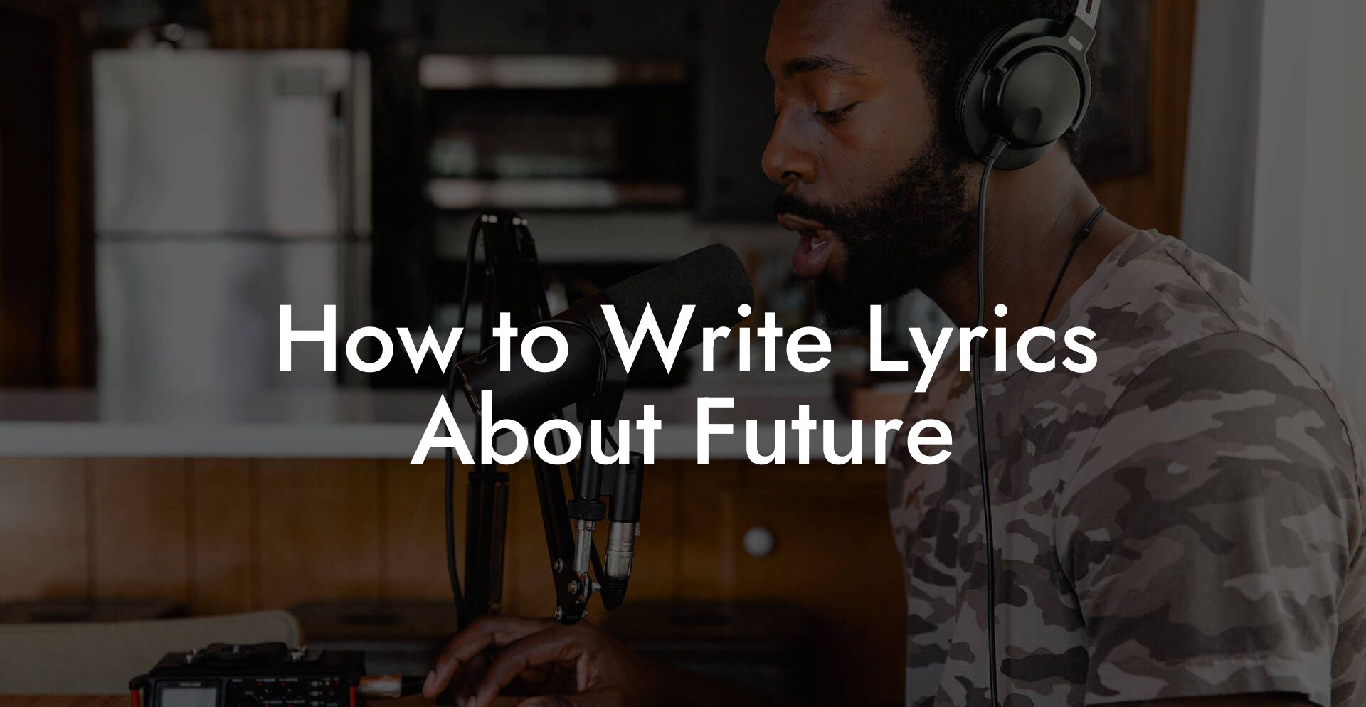 How to Write Lyrics About Future