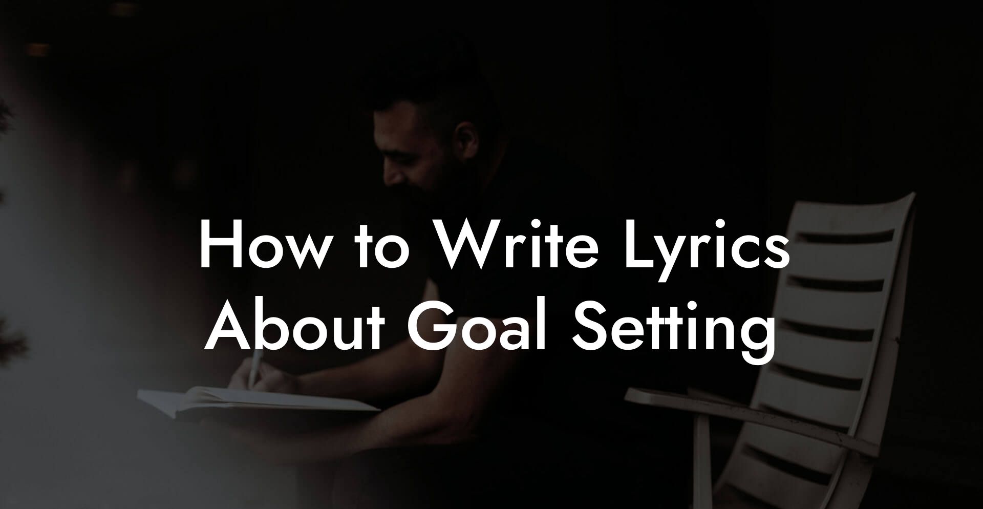 How to Write Lyrics About Goal Setting