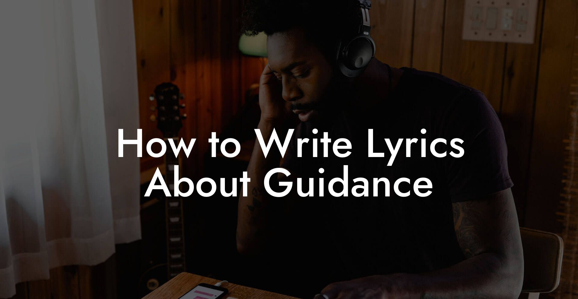 How to Write Lyrics About Guidance