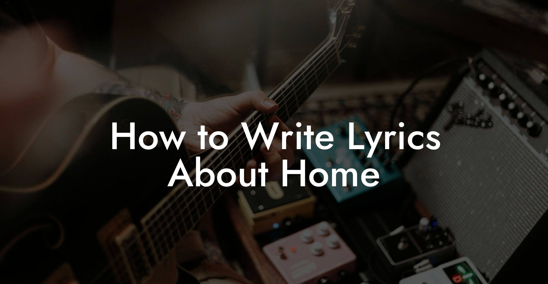 How to Write Lyrics About Home