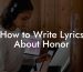 How to Write Lyrics About Honor