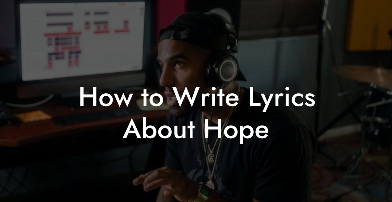 How to Write Lyrics About Hope