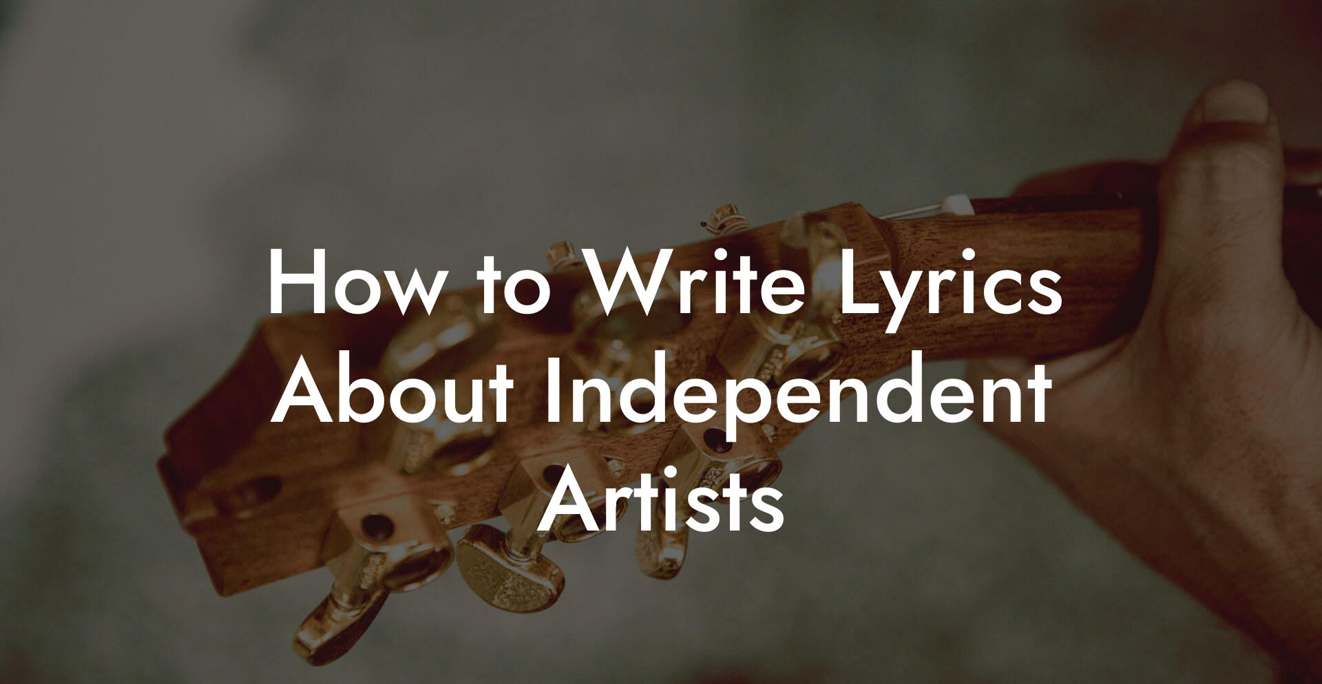 How to Write Lyrics About Independent Artists