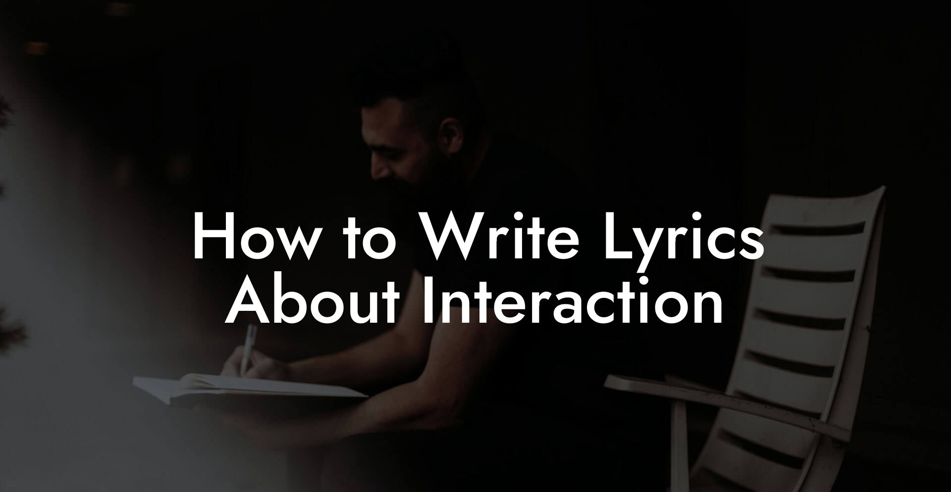 How to Write Lyrics About Interaction