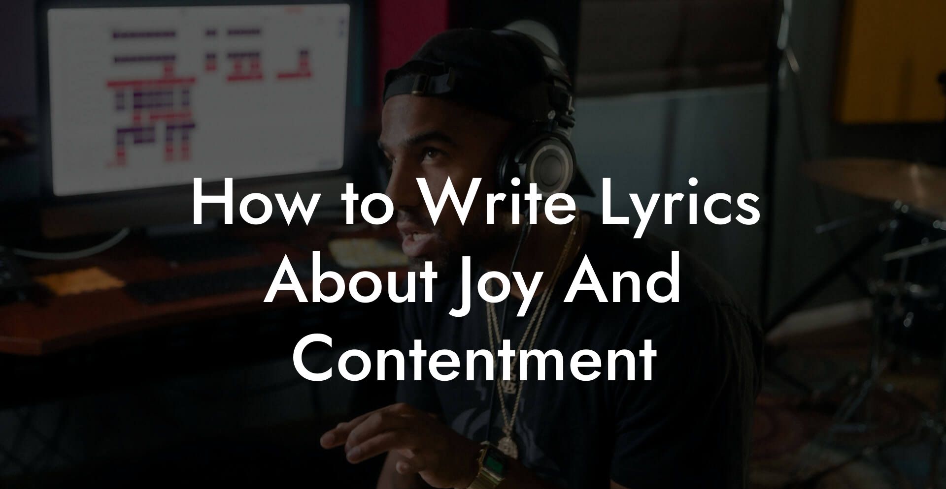 How to Write Lyrics About Joy And Contentment