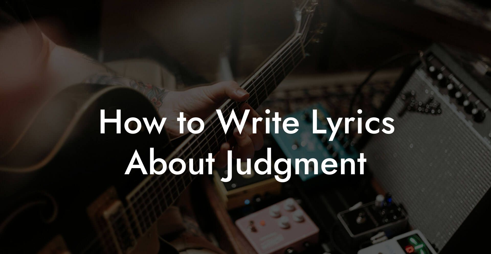 How to Write Lyrics About Judgment