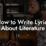 How to Write Lyrics About Literature