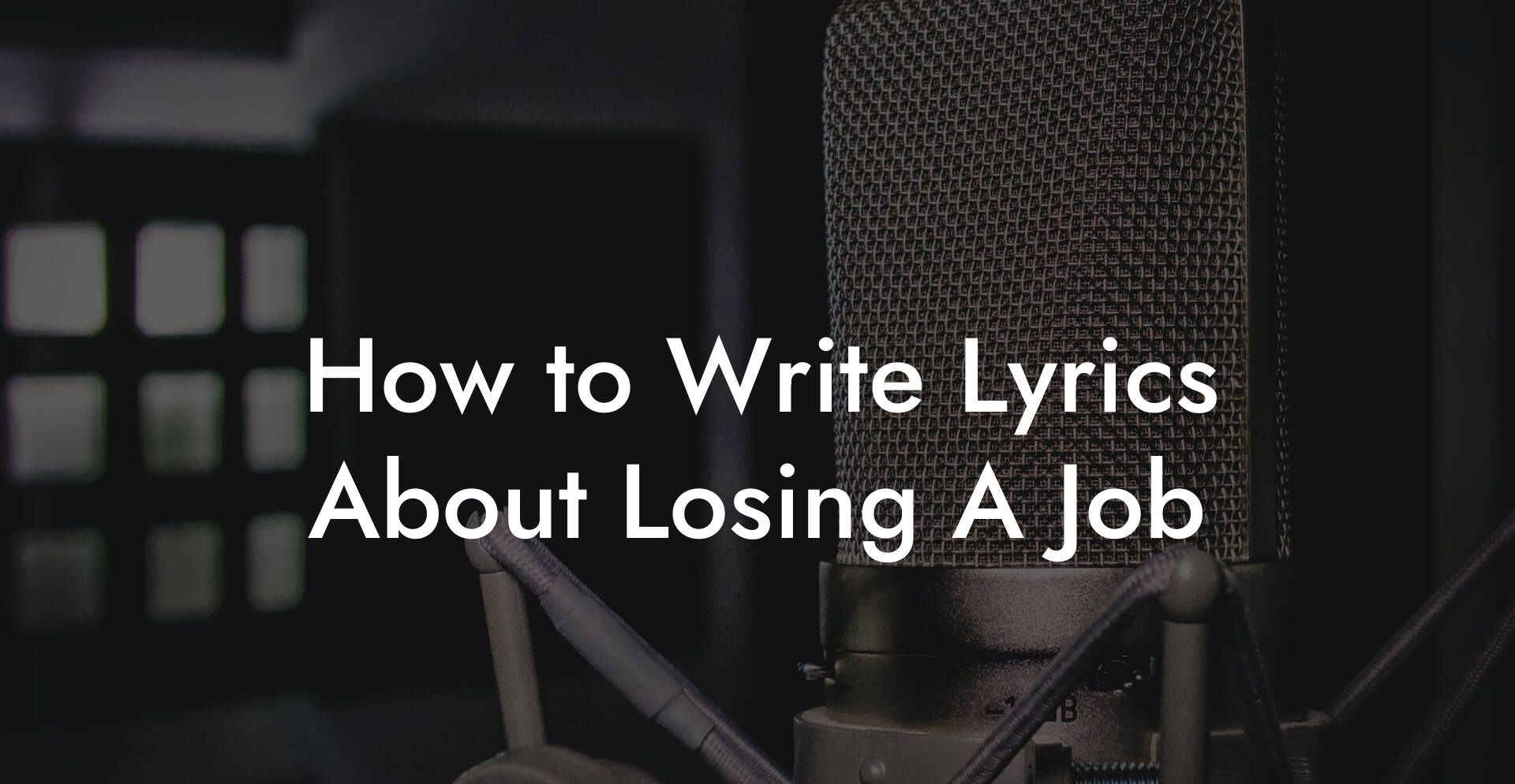 How to Write Lyrics About Losing A Job