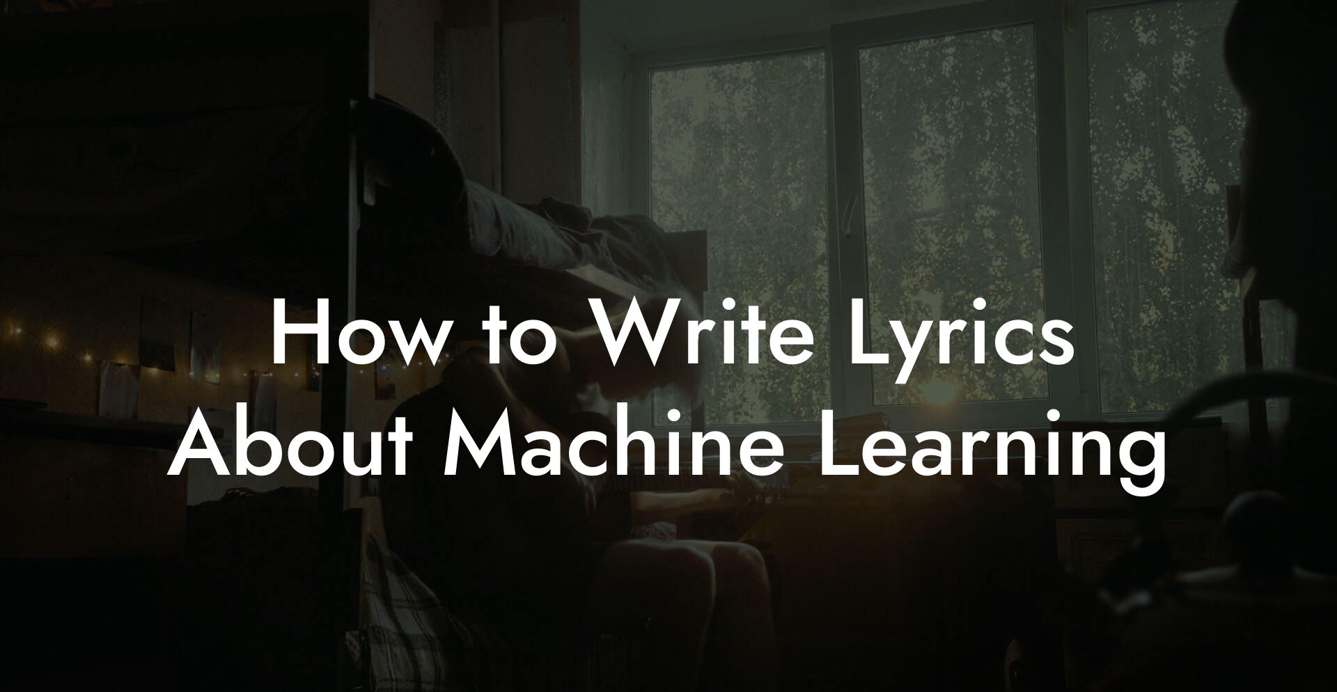 How to Write Lyrics About Machine Learning