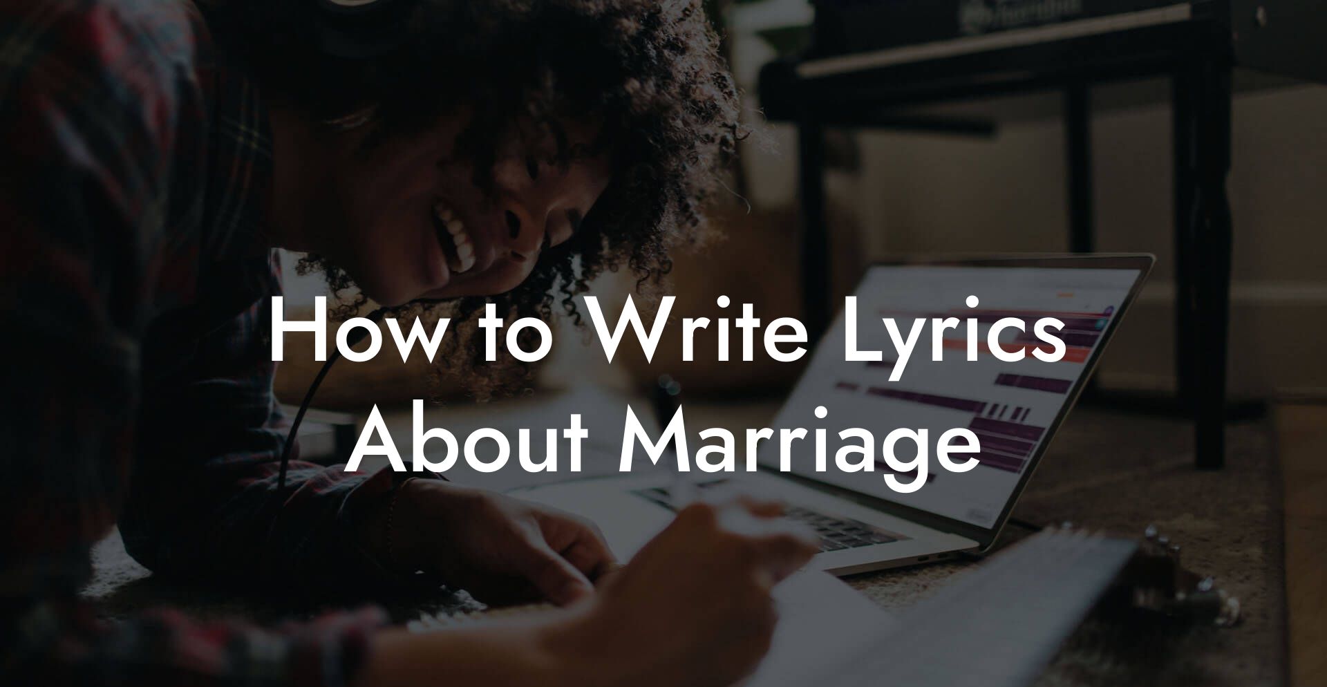 How to Write Lyrics About Marriage