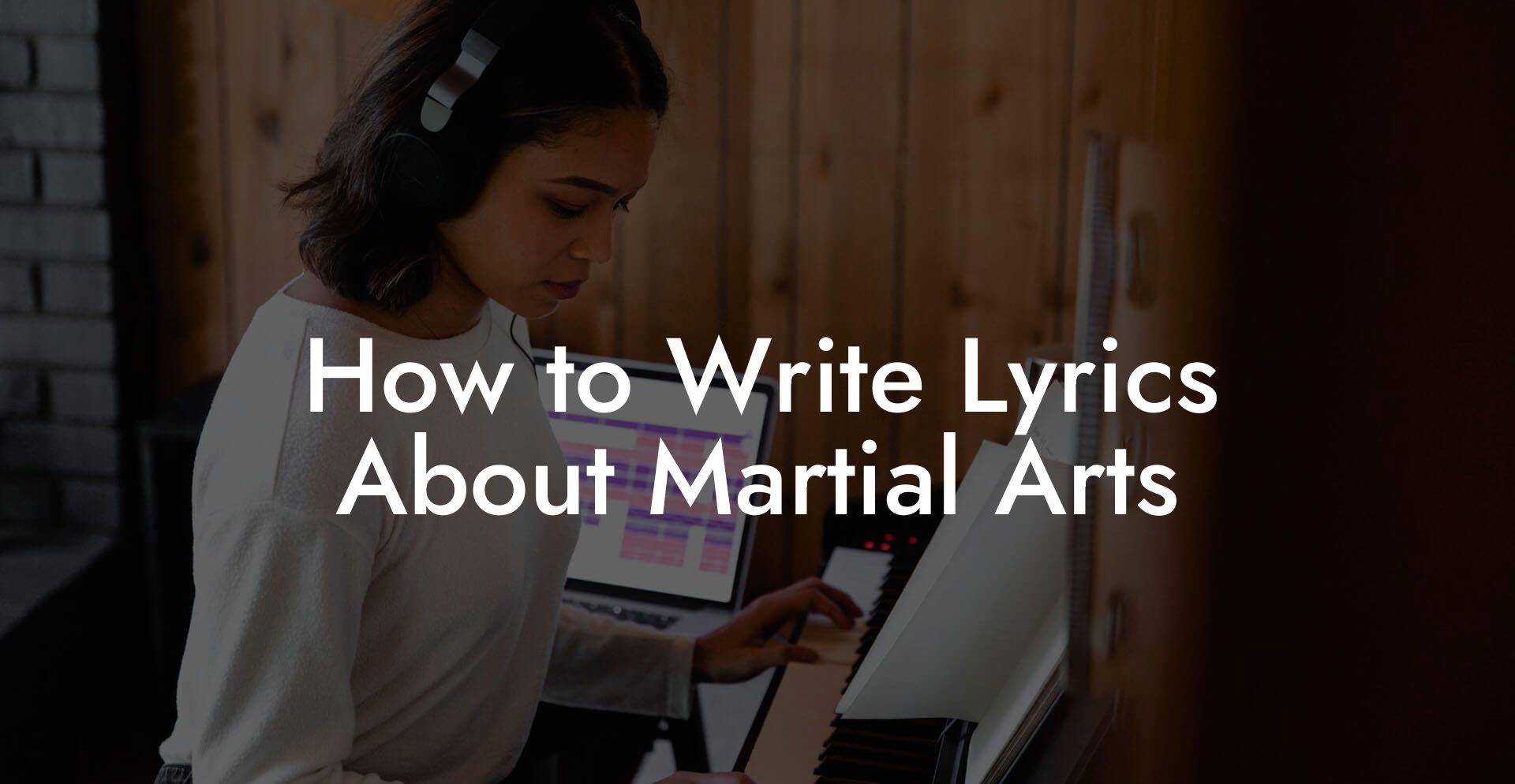 How to Write Lyrics About Martial Arts