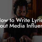 How to Write Lyrics About Media Influence