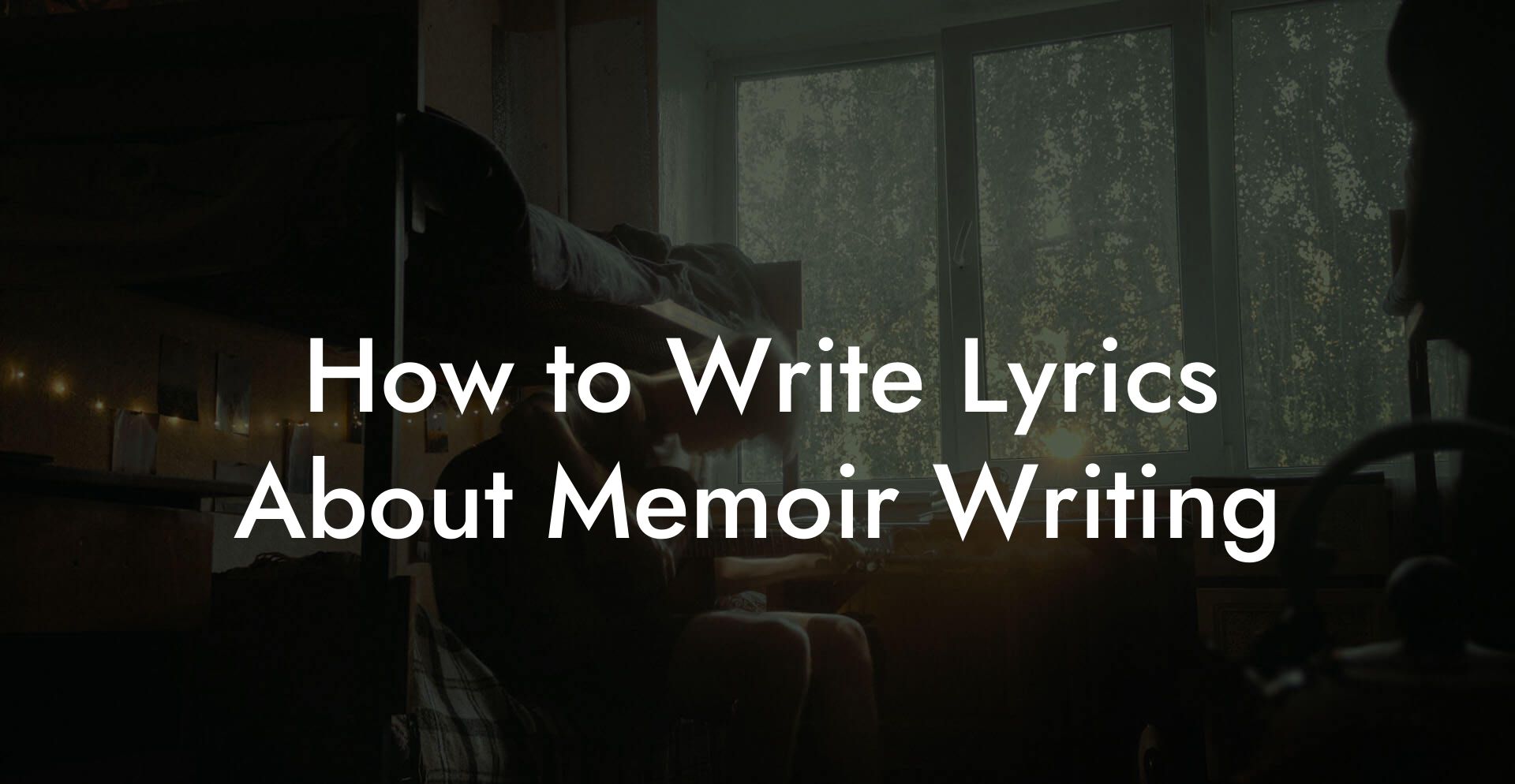 How to Write Lyrics About Memoir Writing