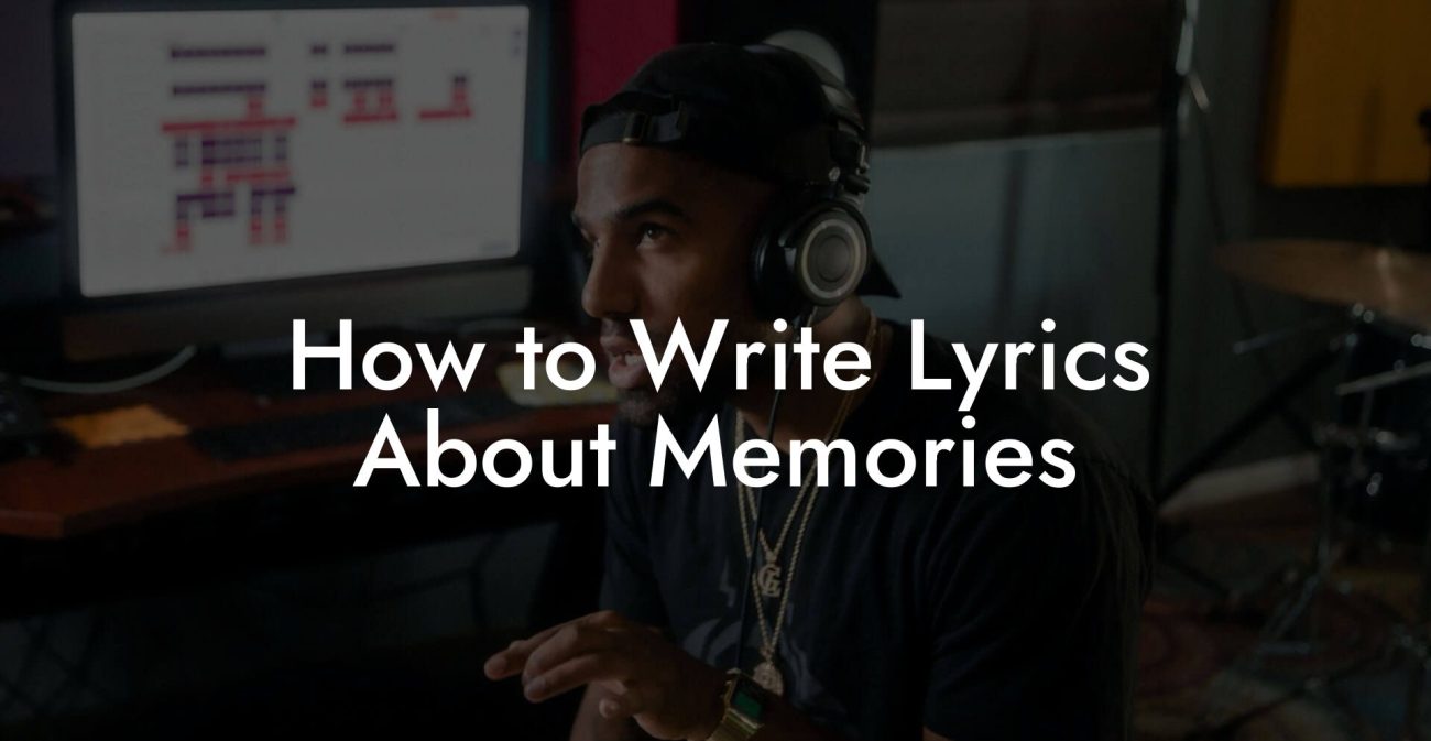 How to Write Lyrics About Memories