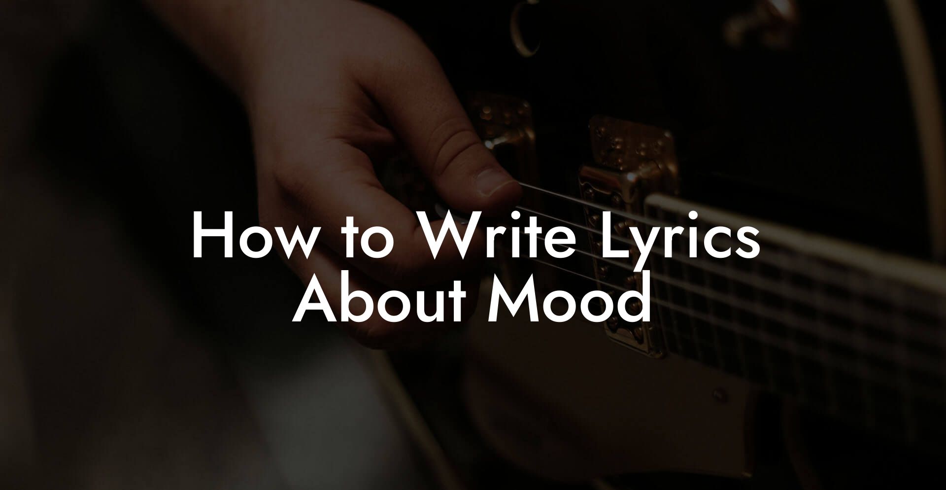 How to Write Lyrics About Mood