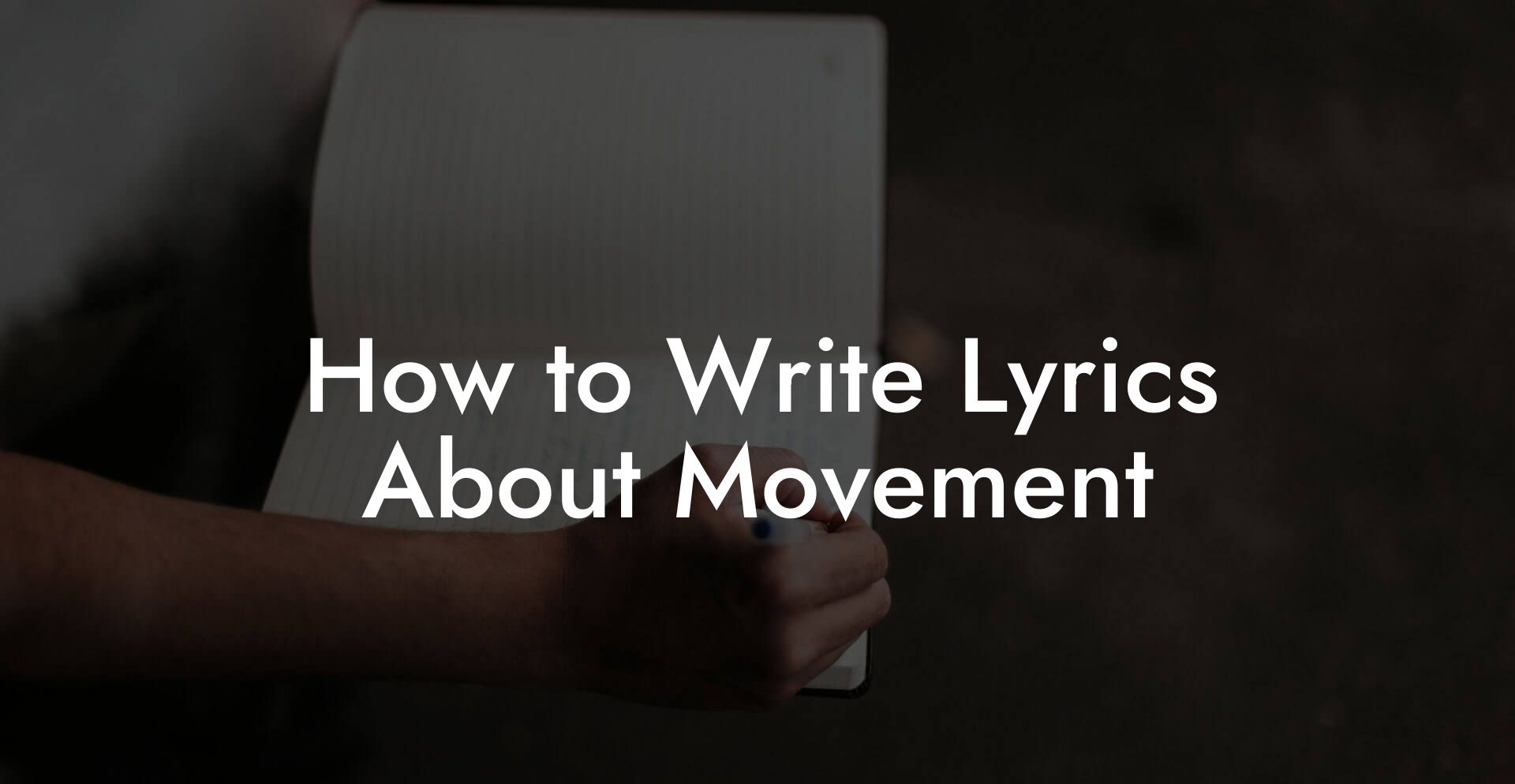 How to Write Lyrics About Movement