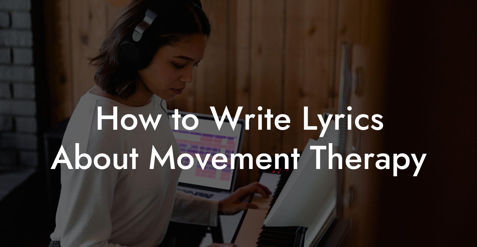 How to Write Lyrics About Movement Therapy