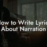 How to Write Lyrics About Narration