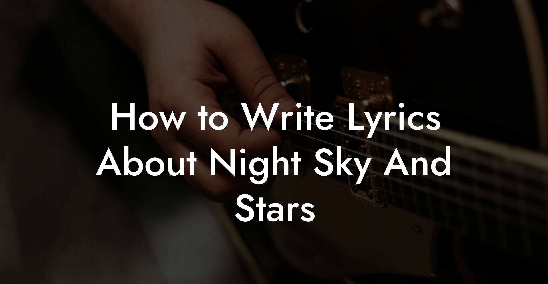 How to Write Lyrics About Night Sky And Stars