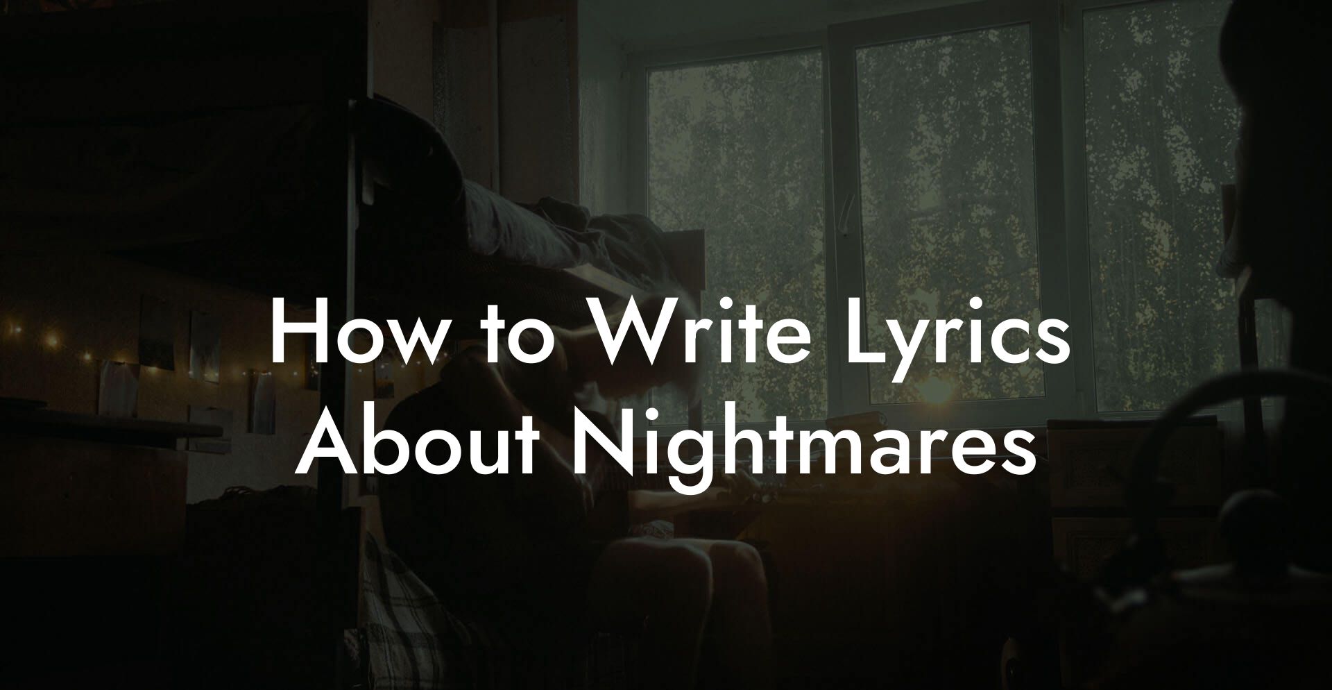 How to Write Lyrics About Nightmares