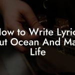 How to Write Lyrics About Ocean And Marine Life