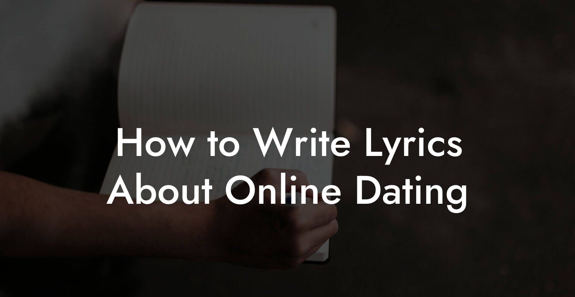 How to Write Lyrics About Online Dating