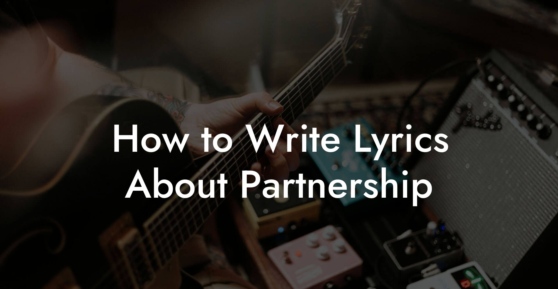 How to Write Lyrics About Partnership