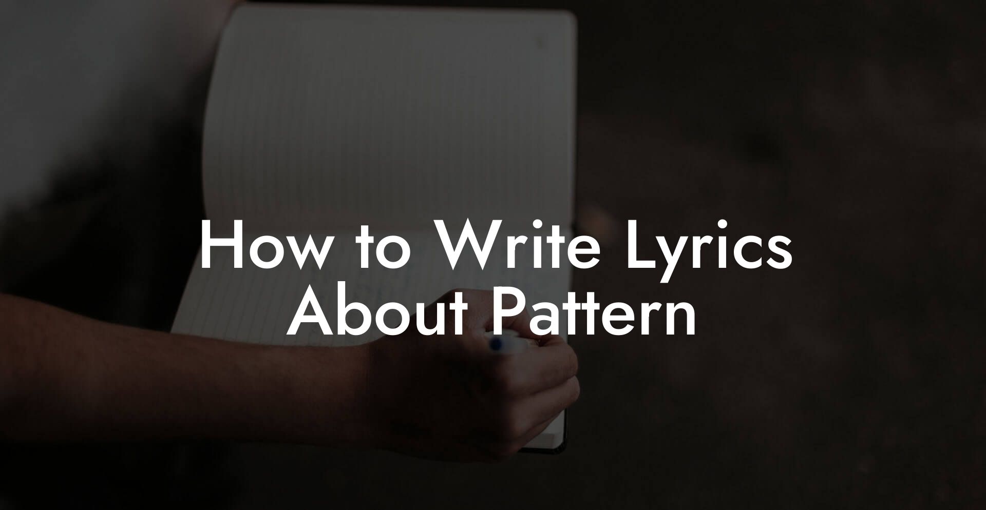 How to Write Lyrics About Pattern