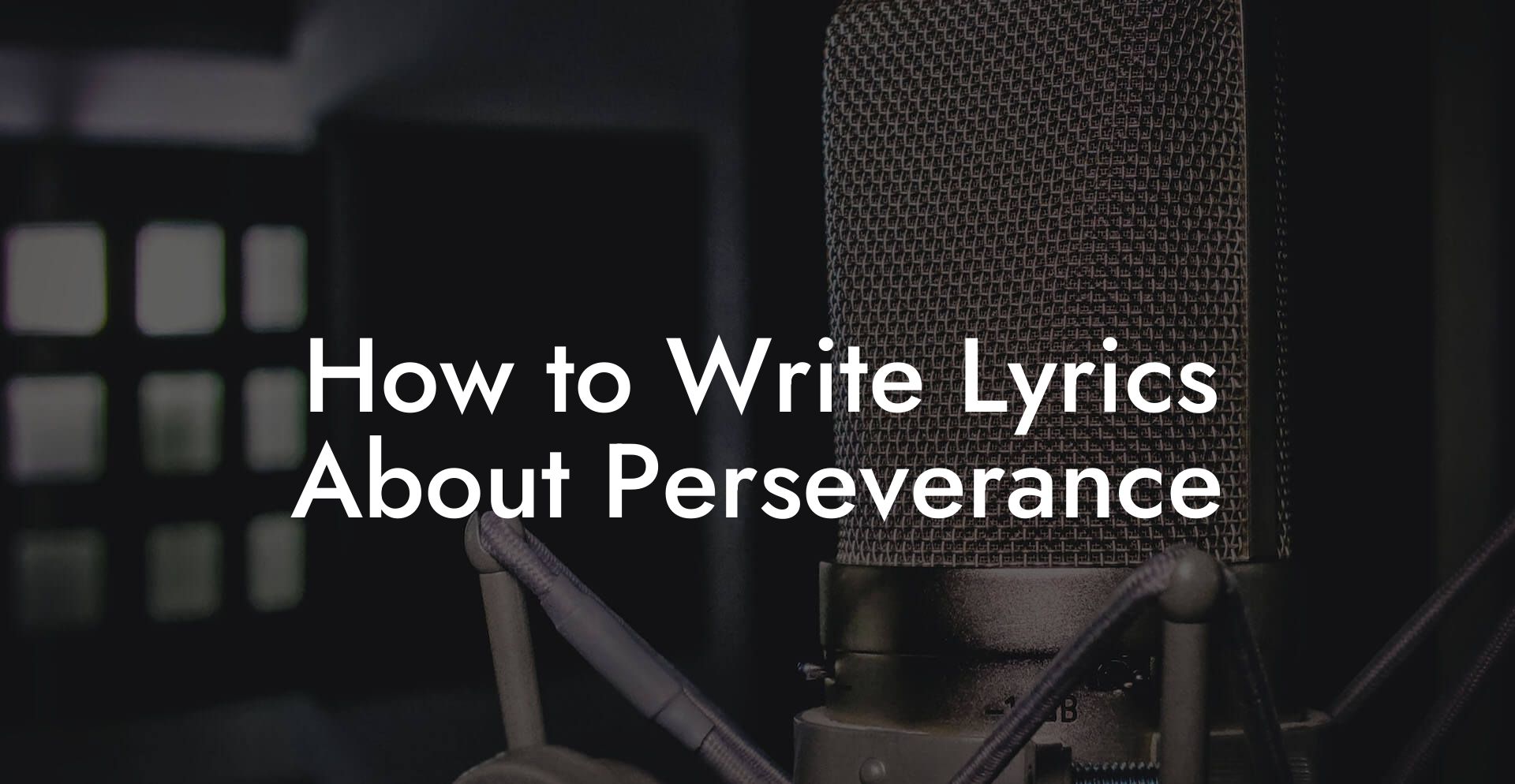 How to Write Lyrics About Perseverance