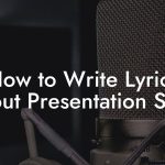 How to Write Lyrics About Presentation Skills
