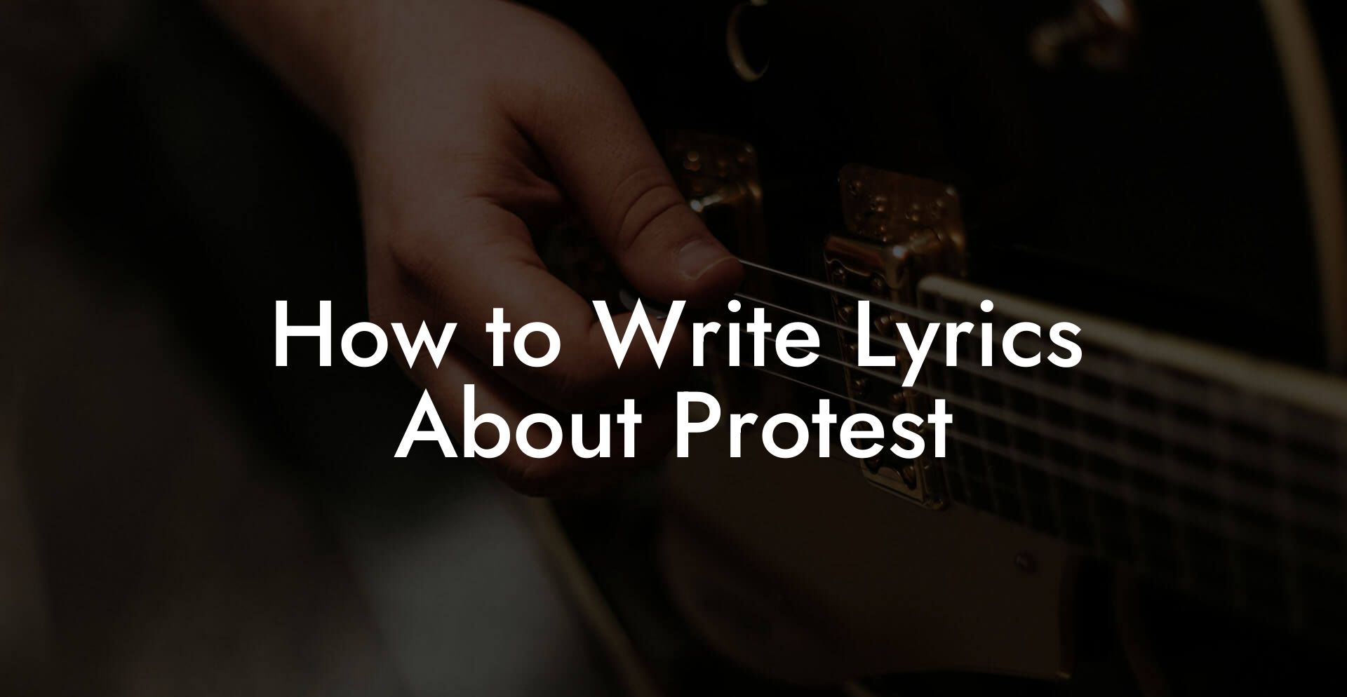 How to Write Lyrics About Protest