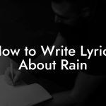 How to Write Lyrics About Rain