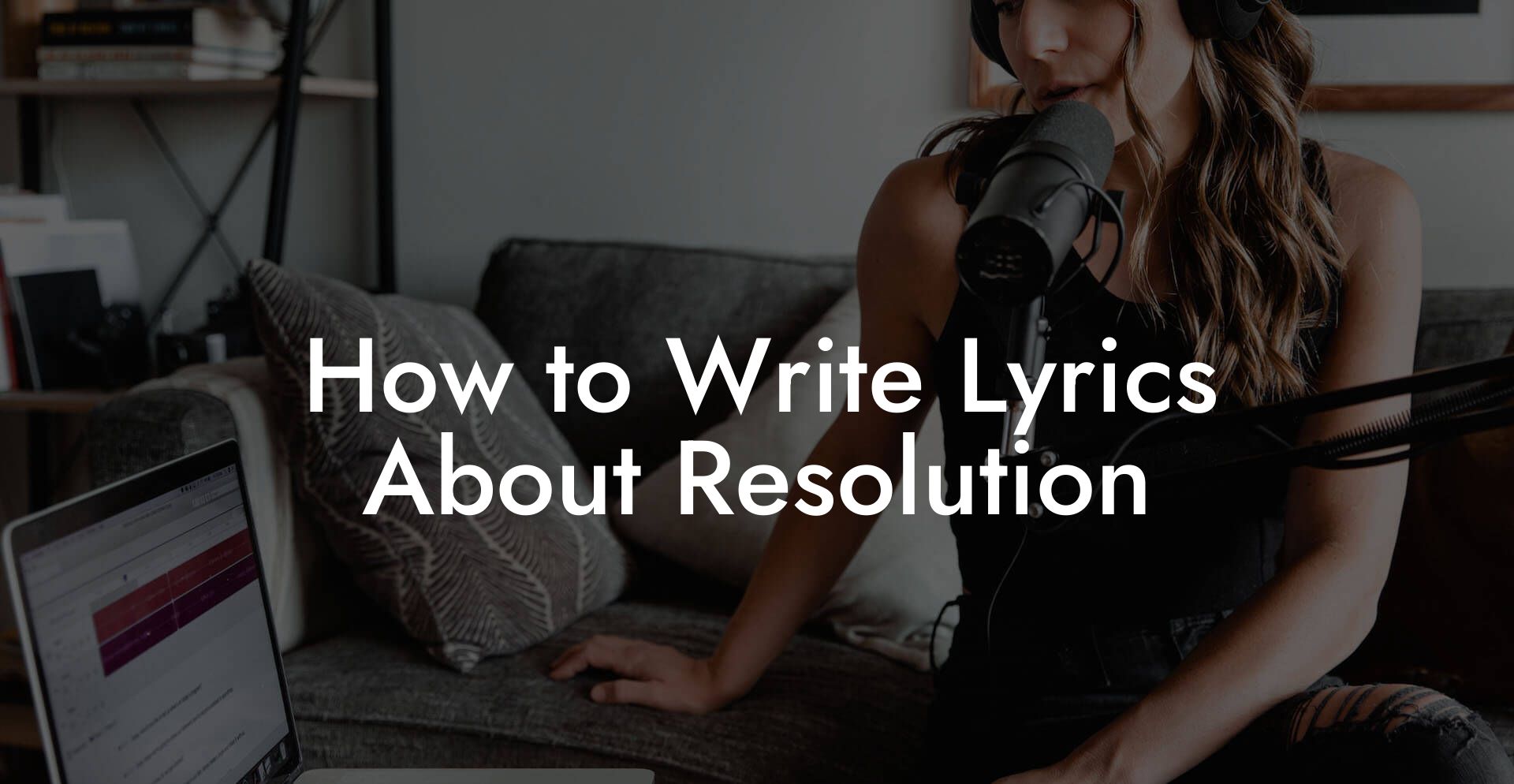How to Write Lyrics About Resolution
