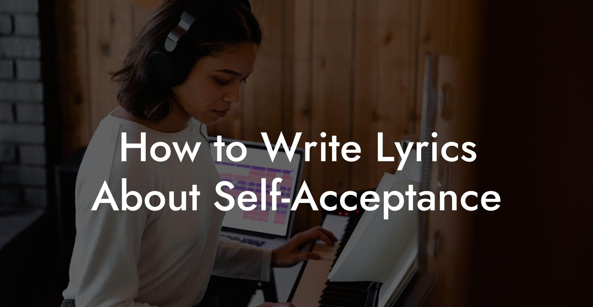 How to Write Lyrics About Self-Acceptance