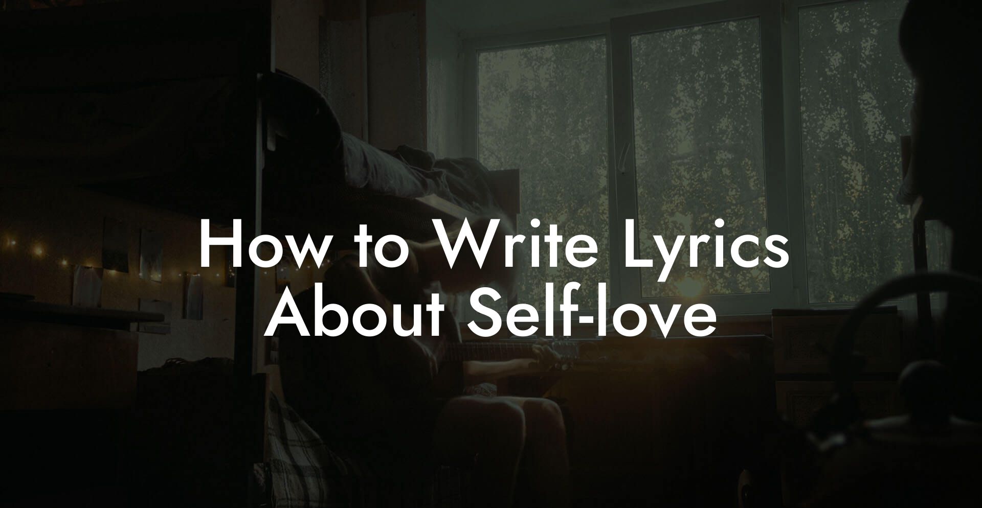 How to Write Lyrics About Self-love