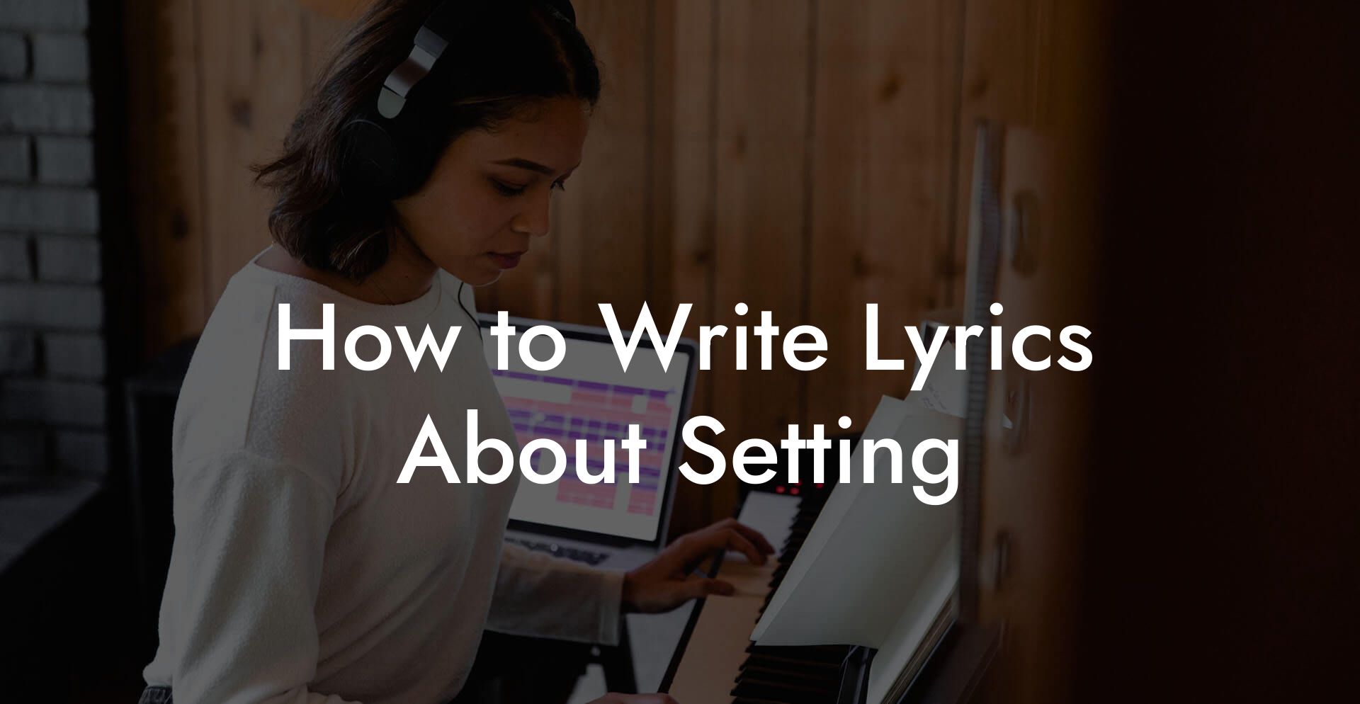 How to Write Lyrics About Setting