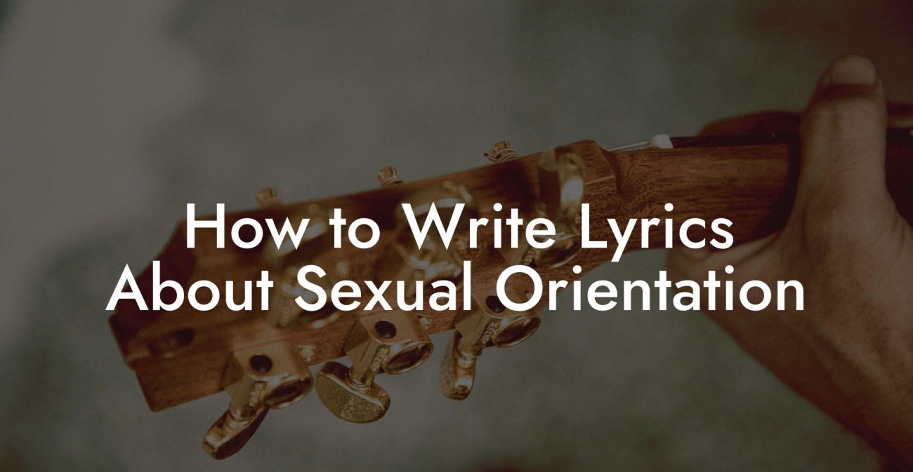 How to Write Lyrics About Sexual Orientation