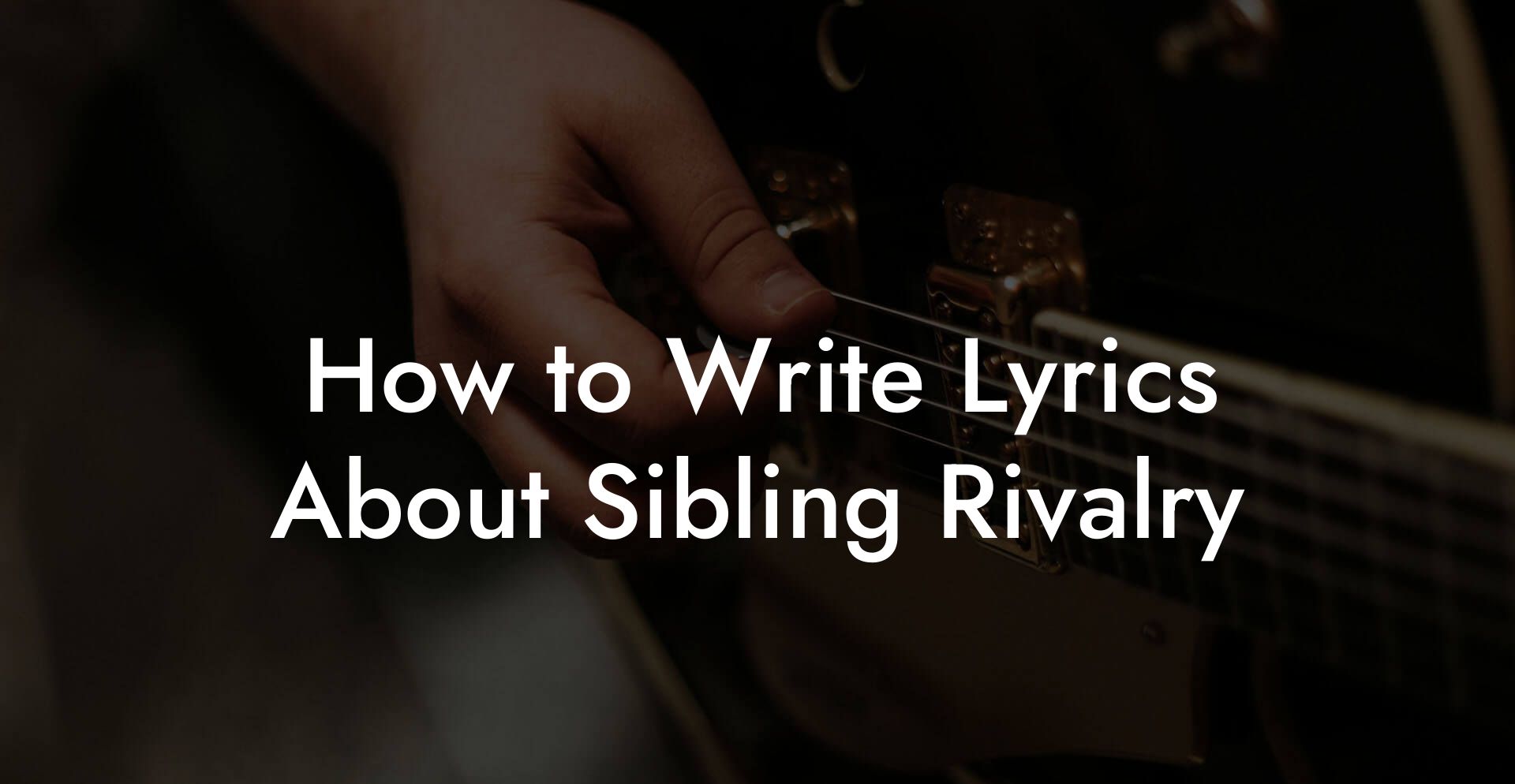 How to Write Lyrics About Sibling Rivalry