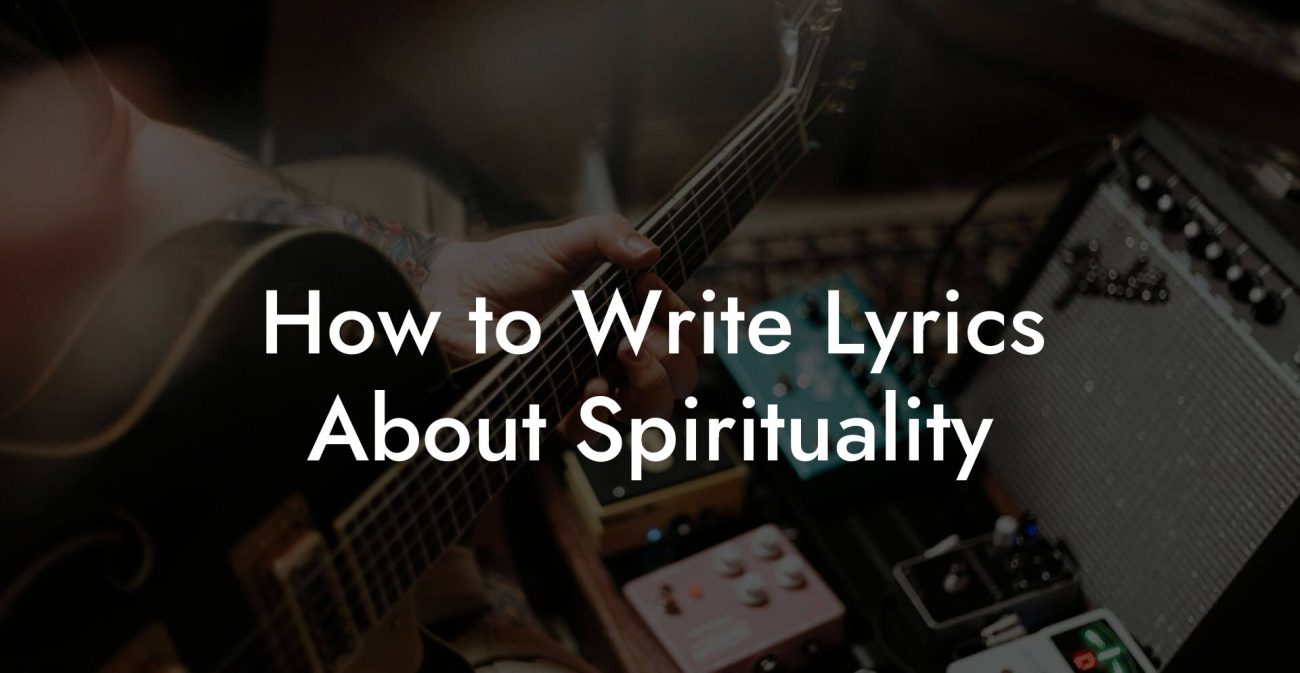 How to Write Lyrics About Spirituality