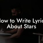 How to Write Lyrics About Stars