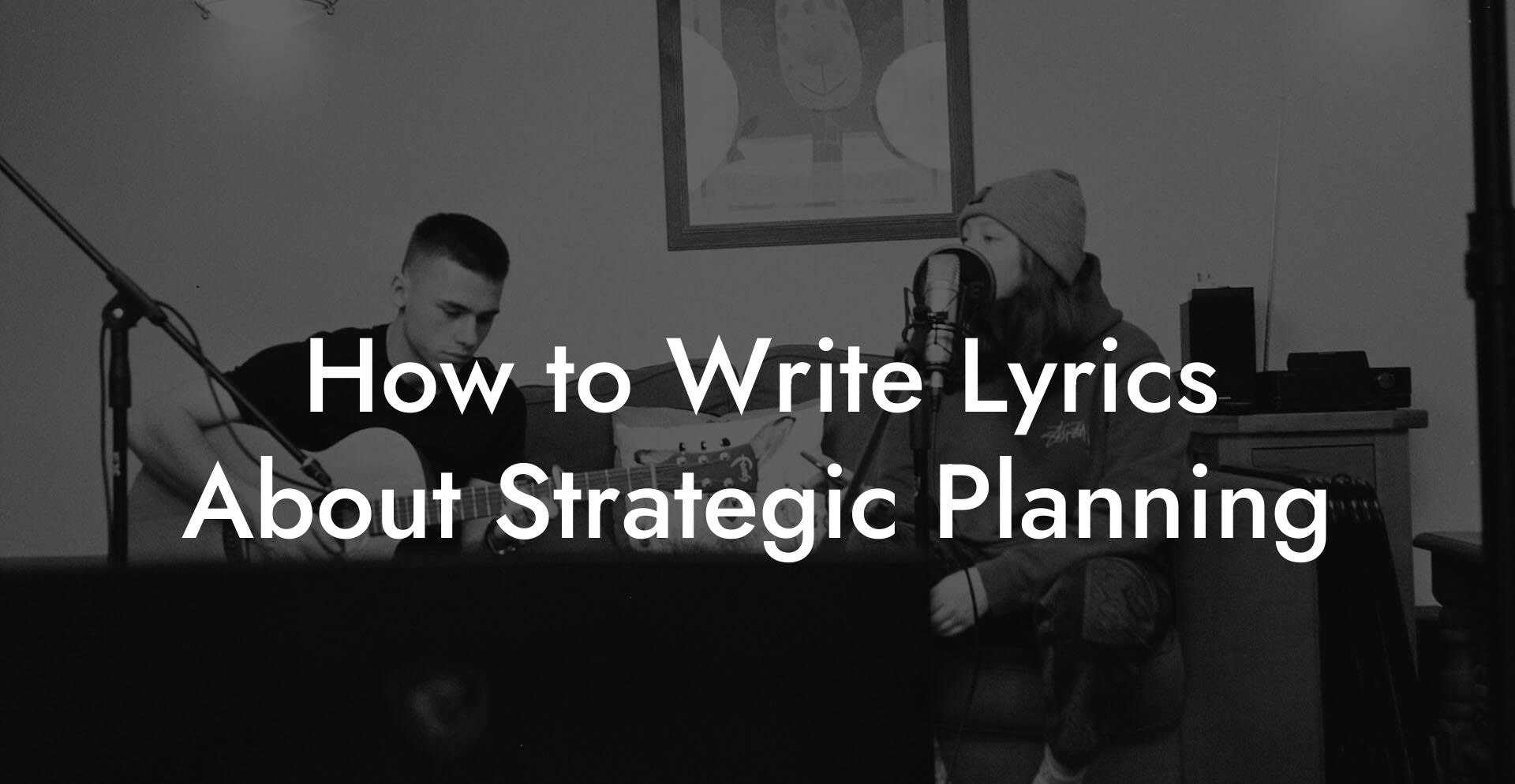 How to Write Lyrics About Strategic Planning