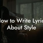 How to Write Lyrics About Style
